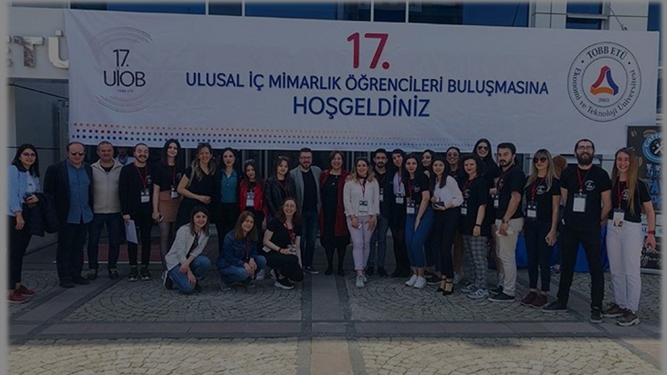 17. Ulusal İç Mimarlık Öğrencileri Buluşması TOBB ETÜ’de Gerçekleşti