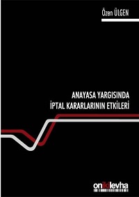 Anayasa Yargısında İptal Kararlarının Etkileri