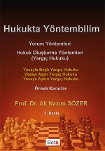 Hukukta Yöntembilim : Yorum Yöntemleri |Hukuk Oluşturma Yöntemleri |Örnek Kararlar