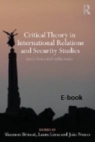 Critical Theory in International Relations and Security Studies : Interviews and Reflections