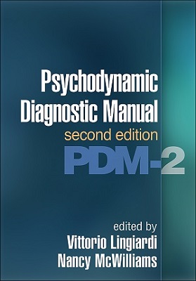 Psychodynamic Diagnostic Manual : PDM-2 / edited by Vittorio Lingiardi, Nancy McWilliams