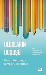 Ulusların Düşüşü : Güç, Zenginlik ve Yoksulluğun Kökenleri