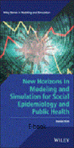 New Horizons in Modeling and Simulation for Social Epidemiology and Public Health