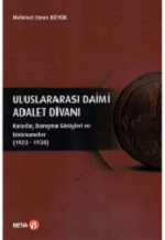 Uluslararası daimi adalet divanı : kararlar, danışma görüşleri ve emirnameler (1922-1930)