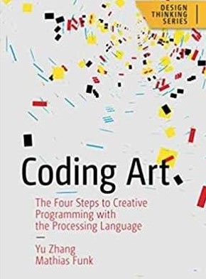 Coding Art : The Four Steps to Creative Programming with the Processing Language (eBook)